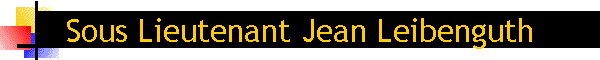 Sous Lieutenant Jean Leibenguth