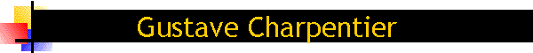 Gustave Charpentier